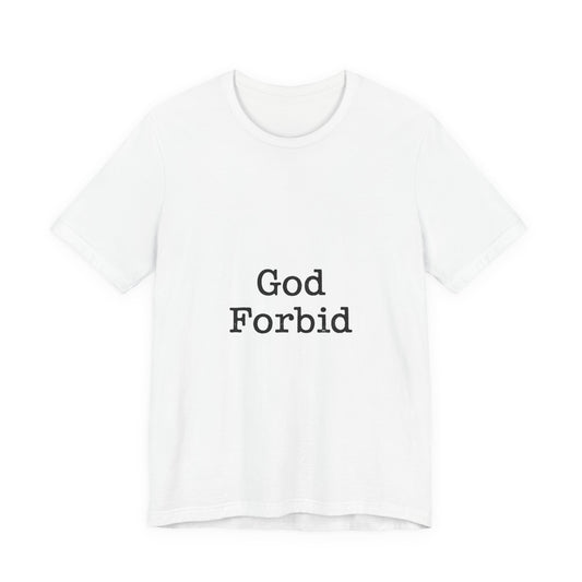God Forbid Text Tee | sarcastic shirt, 90s aesthetic humor
