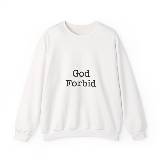 God Forbid Crewneck Sweatshirt | sarcastic shirt, 90s aesthetic humor