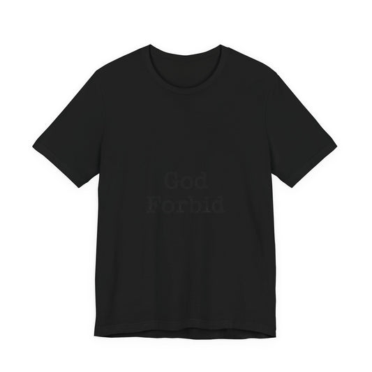 God Forbid Text Tee | sarcastic shirt, 90s aesthetic humor